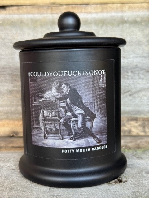 COULD YOU F*CKING NOT Candle