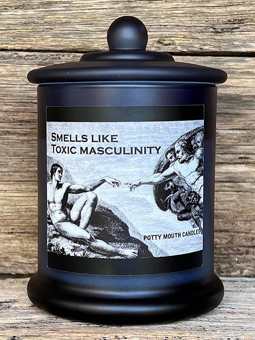 SMELLS LIKE TOXIC MASCULINITY Candle