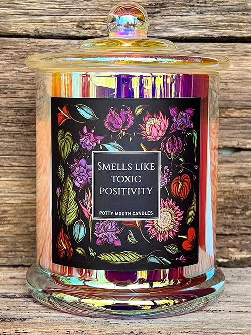 SMELLS LIKE TOXIC POSITIVITY Candle